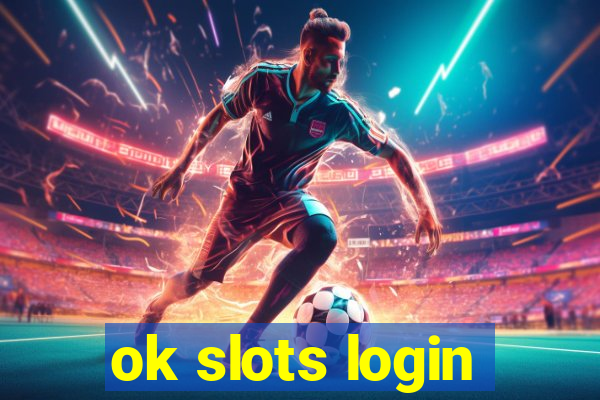 ok slots login